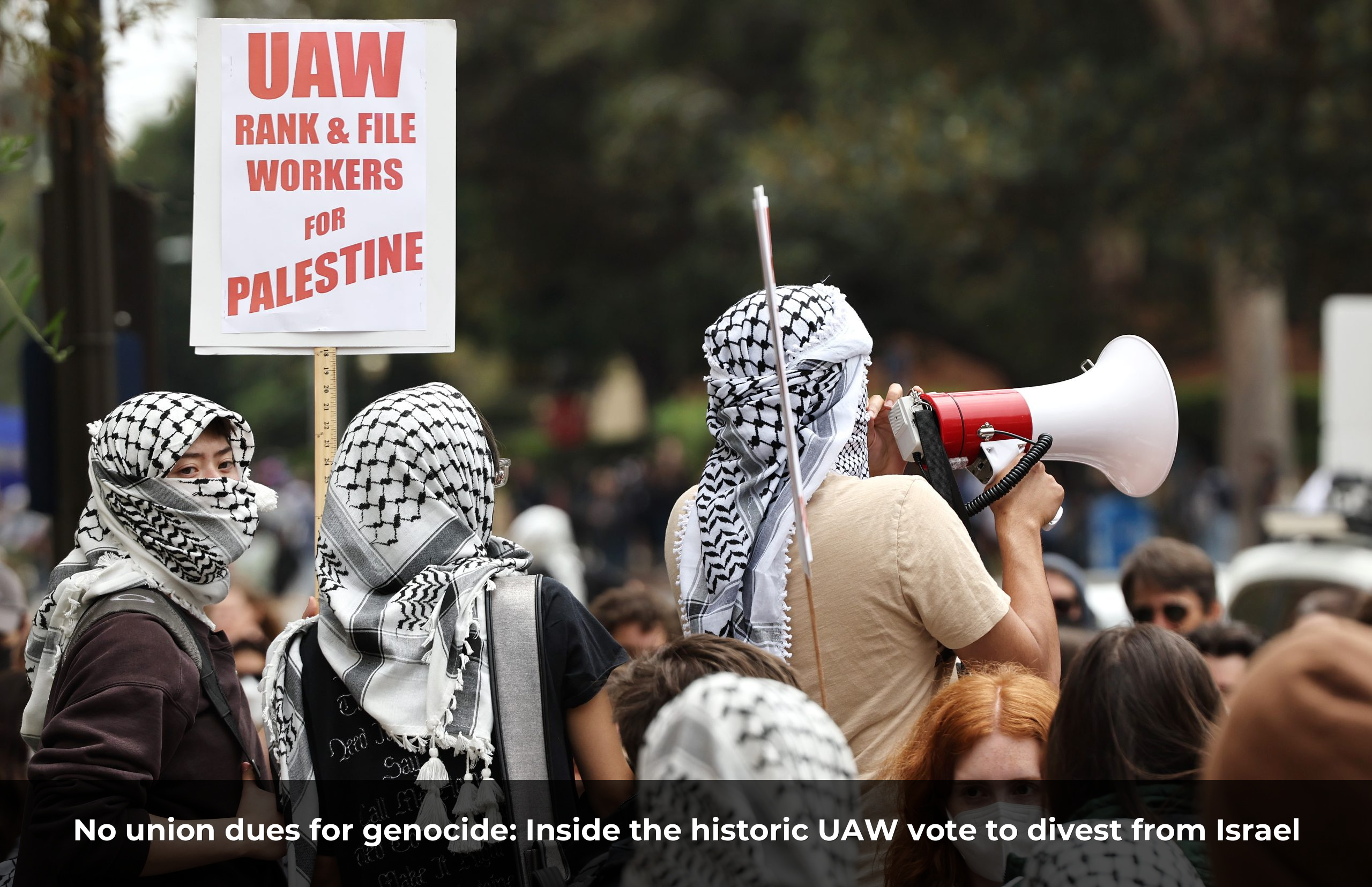 No union dues for genocide: Inside the historic UAW vote to divest from Israel